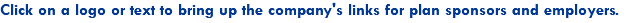 Click on a logo or text to bring up the company's links for plan sponsors and employers.